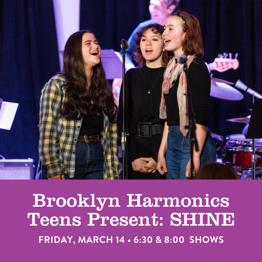 Brooklyn Harmonics Teens Present "Shine"