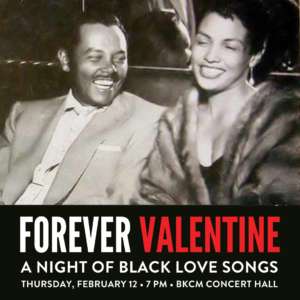 A couple smiling and laughing together and text describing Forever Valentine, an event on February 12 at BKCM