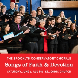 A flyer for the Brooklyn Conservatory Chorale's "Songs of Faith and Devotion Through the Ages" concert